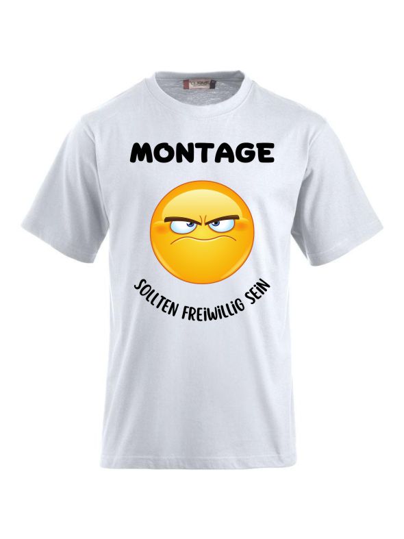 T-Shirts bedrucken mit Spruch - Montage sollen Freiwillilg sein