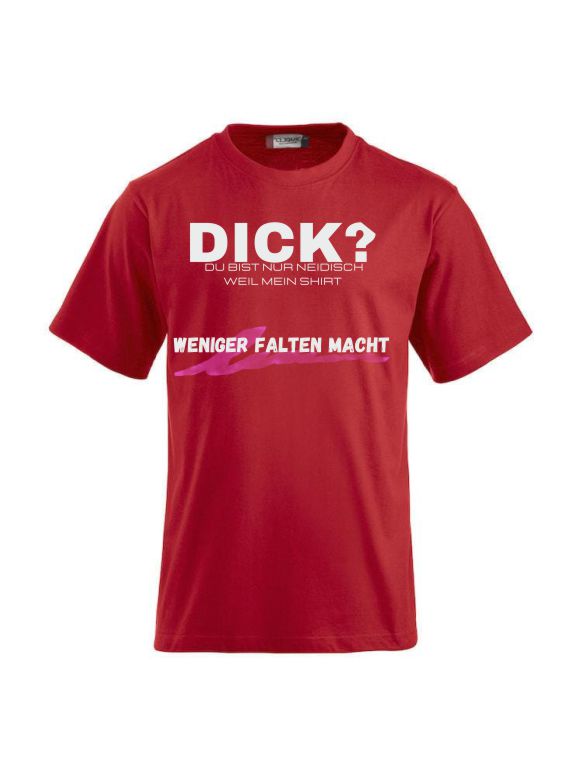 Dick - Du bist nur Neidisch weil mein Shirt weniger Falten macht CLIQUE CLASSIC-T-Shirt für Damen und Herren