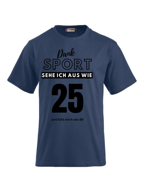 T-Shirts bedrucken mit Spruch - Dank Sport sehe ich aus wie 25 und fühl mich wie 99 CLIQUE CLASSIC-T-Shirt für Damen und Herren