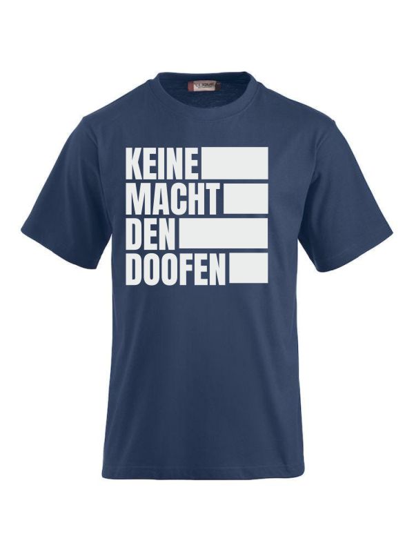 T-Shirts bedrucken mit Spruch – keine Macht den Doofen