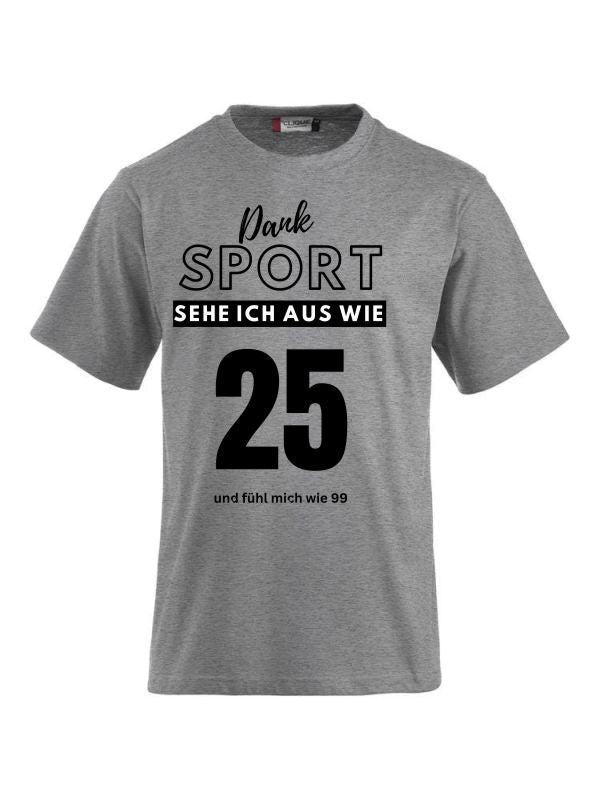 T-Shirts bedrucken mit Spruch - Dank Sport sehe ich aus wie 25 und fühl mich wie 99 CLIQUE CLASSIC-T-Shirt für Damen und Herren