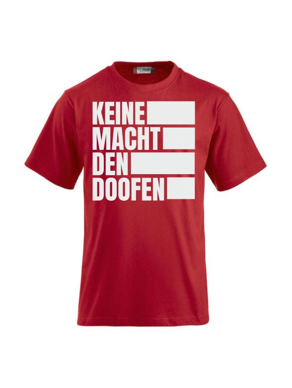 T-Shirts bedrucken mit Spruch – keine Macht den Doofen