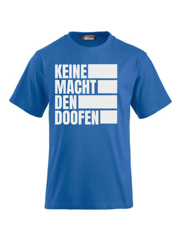 T-Shirts bedrucken mit Spruch – keine Macht den Doofen