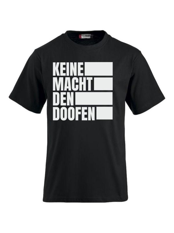 T-Shirts bedrucken mit Spruch – keine Macht den Doofen