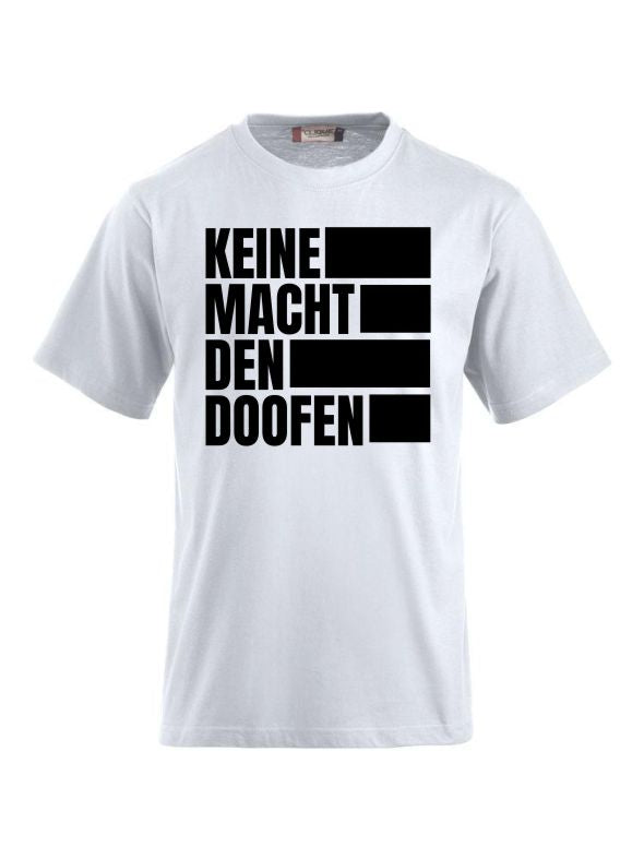 T-Shirts bedrucken mit Spruch – keine Macht den Doofen