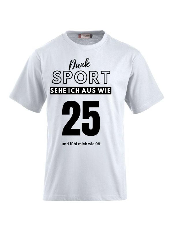 T-Shirts bedrucken mit Spruch - Dank Sport sehe ich aus wie 25 und fühl mich wie 99 CLIQUE CLASSIC-T-Shirt für Damen und Herren