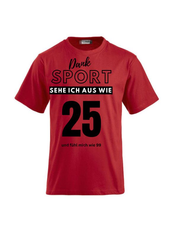 T-Shirts bedrucken mit Spruch - Dank Sport sehe ich aus wie 25 und fühl mich wie 99 CLIQUE CLASSIC-T-Shirt für Damen und Herren